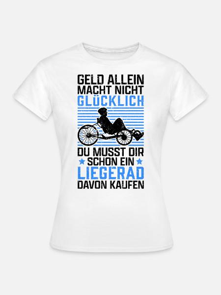 Liegerad macht glücklich Radfahrer Liegefahrrad - Frauen T-Shirt - Weiß