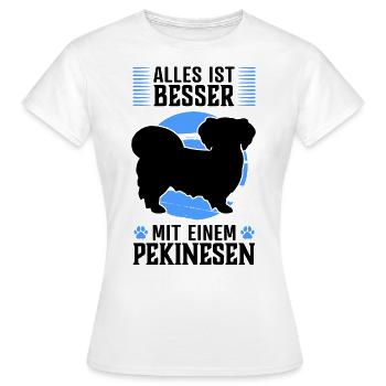 Alles ist besser mit Pekinese Peking-Palasthund - Frauen T-Shirt - Weiß - Vorne - AI Model Female 172 dark (172cm)