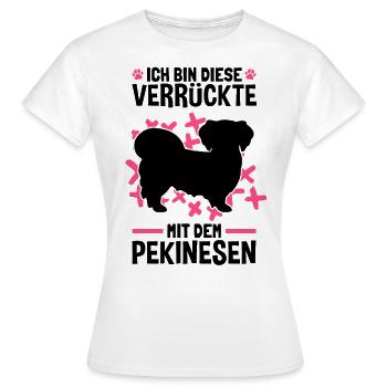 Verrückte mit Pekinese Peking-Palasthund - Frauen T-Shirt - Weiß - Vorne - AI Model Female 172 dark (172cm)