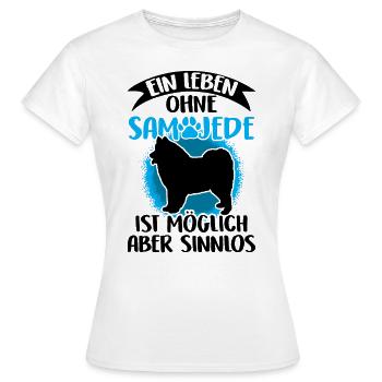 Leben ohne Samojede Samojedenspitz - Frauen T-Shirt - Weiß - Vorne - AI Model Female 172 dark (172cm)