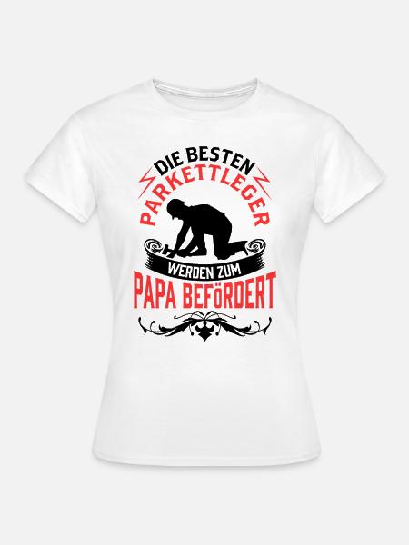 Parkettleger wird zum Papa Fußbodenleger - Frauen T-Shirt - Weiß
