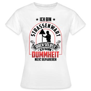 Straßenwärter nicht reparieren Straßenbauer - Frauen T-Shirt - Weiß - Vorne - AI Model Female 172 dark (172cm)