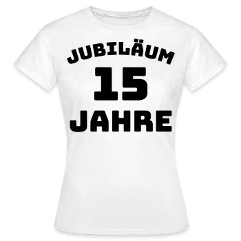 Jubiläum 15 Jahre Firmenjubiläum Gratulieren - Frauen T-Shirt - Weiß - Vorne - AI Model Female 172 dark (172cm)