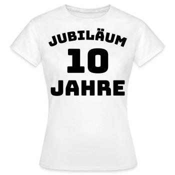 Jubiläum 10 Jahre Firmenjubiläum Gratulieren - Frauen T-Shirt - Weiß - Vorne - AI Model Female 172 dark (172cm)