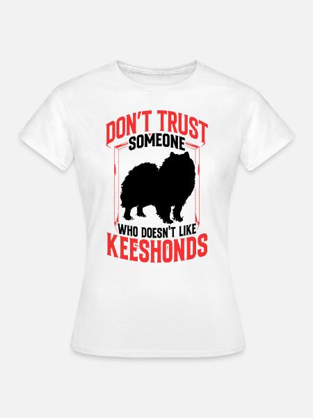 Wolfsspitz nicht vertrauen Deutscher Spitz - Frauen T-Shirt - Weiß