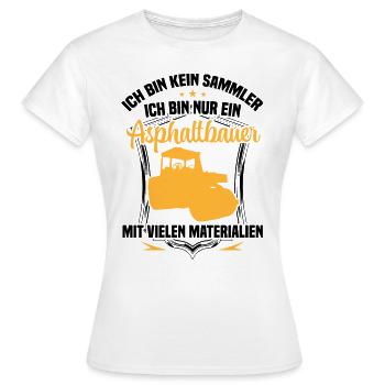Asphalt builder is not a collector road builder - Women's T-Shirt - white - Front - AI Model Female 172 dark (172cm)