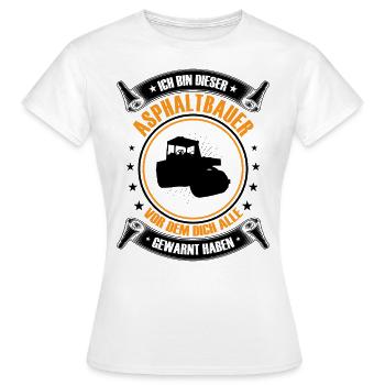Je suis ce constructeur d’asphalte construction routière - T-shirt Femme - blanc - Devant - AI Model Female 172 dark (172cm)