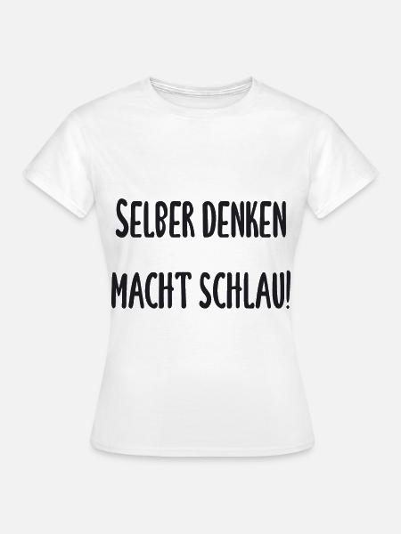 Lehrer - Selber denken macht schlau - Frauen T-Shirt - Weiß