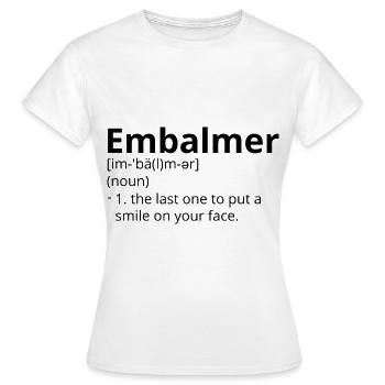 Embalmer Definition Description - T-shirt Femme - blanc - Devant - AI Model Female 172 dark (172cm)