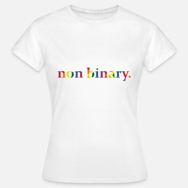 non binary. - Frauen T-Shirt - Weiß