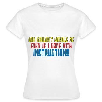 Vous ne pouviez pas me gérer même avec les instructions 4 - T-shirt Femme - blanc - Devant - AI Model Female 172 dark (172cm)