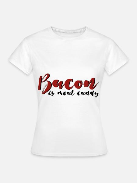 Bacon Is Meat Candy 4 - Frauen T-Shirt - Weiß