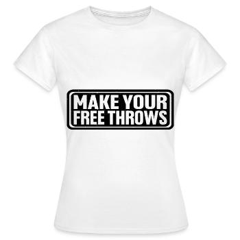 Make Your Free Throws 4 - Frauen T-Shirt - Weiß - Vorne - AI Model Female 172 dark (172cm)