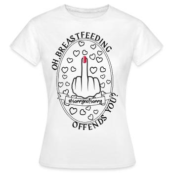 oh. Breastfeeding offends you? gift - Women's T-Shirt - white - Front - AI Model Female 172 dark (172cm)
