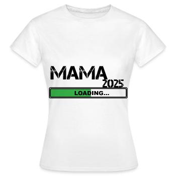 Ich werde 2025 Mutter Werdende Mutter loading 2025 - Frauen T-Shirt - Weiß - Vorne - AI Model Female 172 dark (172cm)