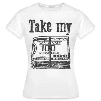 Prendre mon argent - T-shirt Femme - blanc - Devant - AI Model Female 172 dark (172cm)
