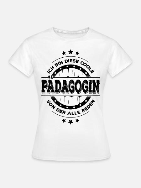Pädagogin Kollegin Geburtstag Pädagogik Geschenk - Frauen T-Shirt - Weiß