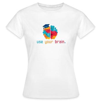*UNISEX* USE YOUR BRAIN - lustige print T-Shirt - Frauen T-Shirt - Weiß - Vorne - AI Model Female 172 dark (172cm)