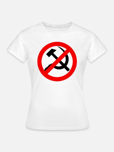 Anti-communisme, anti-socialisme - T-shirt Femme - blanc