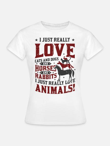 Katzen,Hunde,Pferde,Kaninchen - Tierliebhaber - Frauen T-Shirt - Weiß