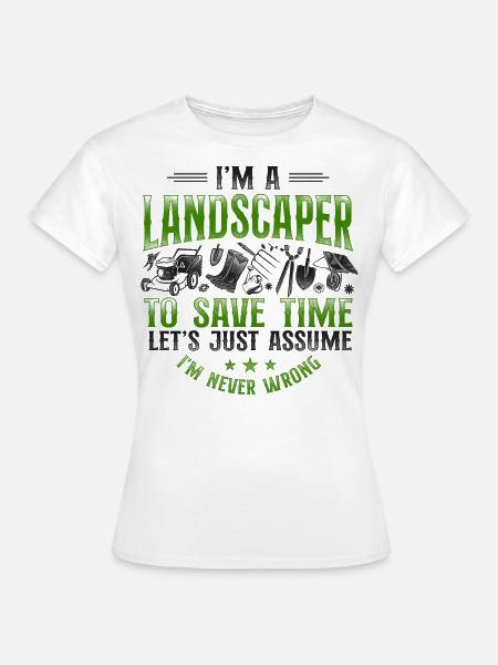 Landscaper Landscaping Landscape - Frauen T-Shirt - Weiß