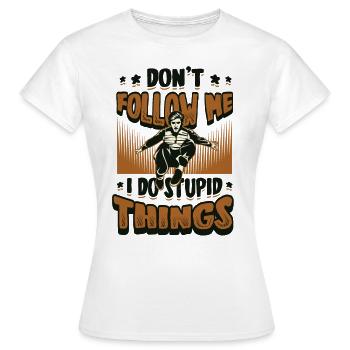 Ich mache dumme Dinge, Parkour, Free Running. - Frauen T-Shirt - Weiß - Vorne - AI Model Female 172 dark (172cm)