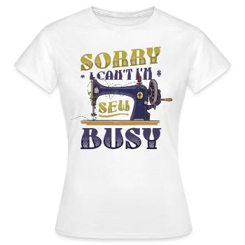 Désolé je ne peux pas je suis coudre occupé à coudre coudre - T-shirt Femme - blanc - Devant - AI Model Female 172 dark (172cm)
