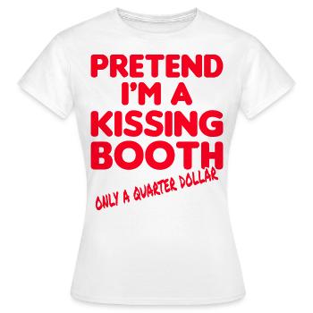 Pretend I'm a Kissing Booth Kiss Kissing - Women's T-Shirt - white - Front - AI Model Female 172 dark (172cm)