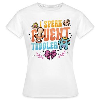 Ich Spreche Fließend Kleinkind - Frauen T-Shirt - Weiß - Vorne - AI Model Female 172 dark (172cm)