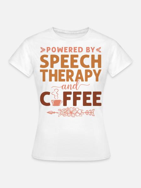 Speech Therapist Therapy Assistant - Frauen T-Shirt - Weiß