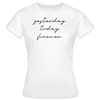 The Same Yesterday, Today and Forever - Women's T-Shirt - white - Front - AI Model Female 172 dark (172cm)