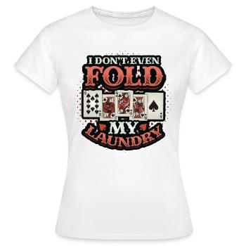 Je ne plie même pas mon linge, casino poker - T-shirt Femme - blanc - Devant - AI Model Female 172 dark (172cm)