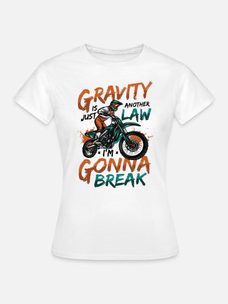 Schwerkraft, Ein Weiteres Gesetz - Frauen T-Shirt - Weiß