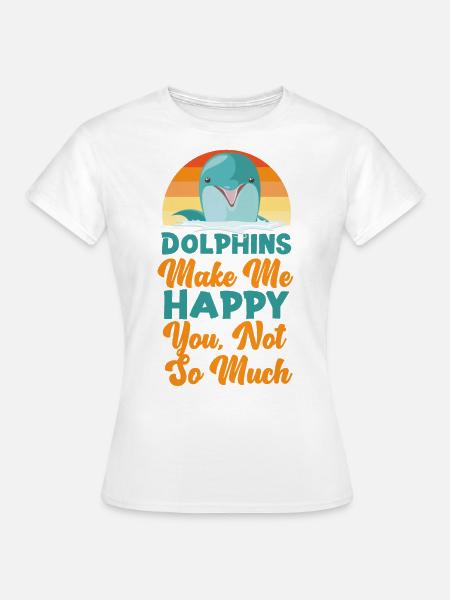 Dolphin Retro Dolphins Make Me - Frauen T-Shirt - Weiß