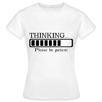 Pensant s'il vous plaît soyez patient - T-shirt Femme - blanc - Devant - AI Model Female 172 dark (172cm)