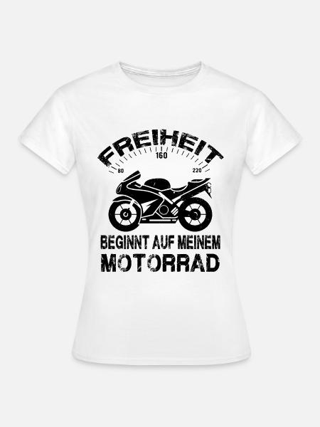 Motorrad Spruch - Frauen T-Shirt - Weiß