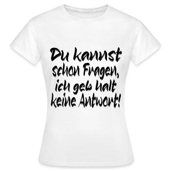 Kannst fragen - Frauen T-Shirt - Weiß - Vorne - AI Model Female 172 dark (172cm)