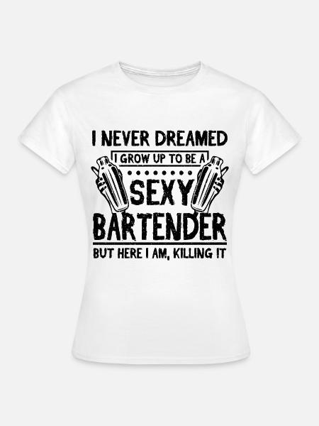 Sexy Bartender - Frauen T-Shirt - Weiß