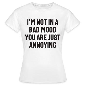 Ich bin nicht schlecht gelaunt, du bist nur nervig - Frauen T-Shirt - Weiß - Vorne - AI Model Female 172 dark (172cm)