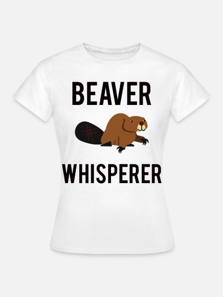 BEAVER: Beaver Whisperer - Frauen T-Shirt - Weiß