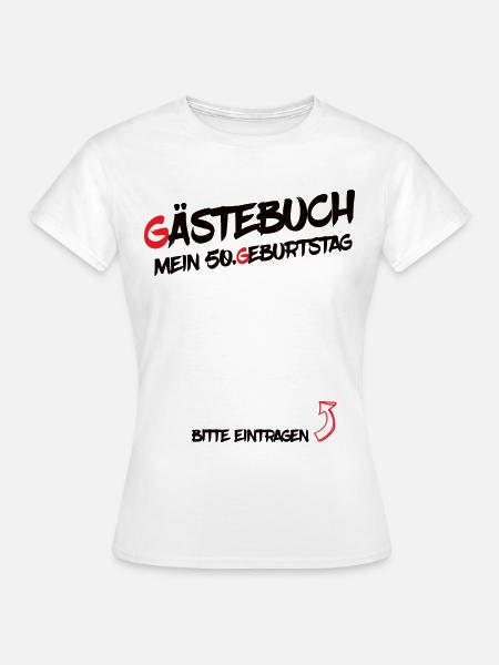 Gästebuch 50.Geburtstag - Frauen T-Shirt - Weiß