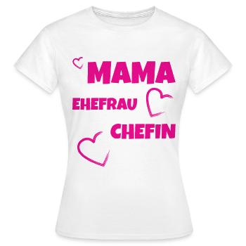 Mama Ehefrau Chefin - Frauen T-Shirt - Weiß - Vorne - AI Model Female 172 dark (172cm)