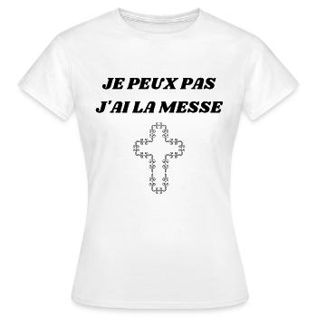 Je peux pas j'ai la Messe - T-shirt Femme - blanc - Devant - AI Model Female 172 dark (172cm)