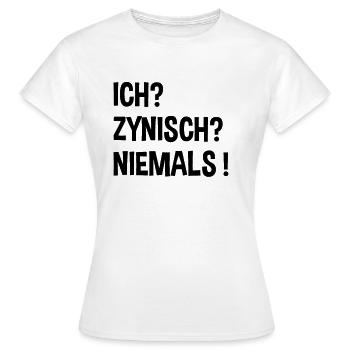 Ich? Zynisch? Niemals ! - Frauen T-Shirt - Weiß - Vorne - AI Model Female 172 dark (172cm)