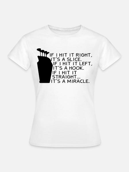 Lustiges Golf Sprüche Geschenk Golfen Golfer - Frauen T-Shirt - Weiß
