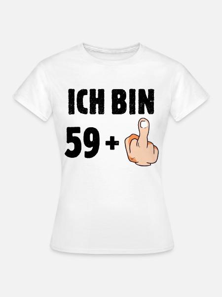 Ich bin 59 plus eins - Frauen T-Shirt - Weiß