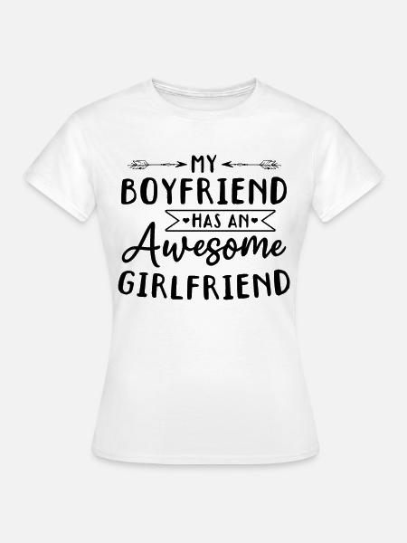 My Boyfriend Has An Awesome Girlfriend - Frauen T-Shirt - Weiß