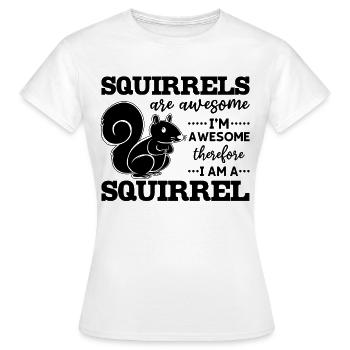 Eichhörnchen sind großartig, ich bin großartig - Frauen T-Shirt - Weiß - Vorne - AI Model Female 172 dark (172cm)
