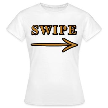 Swipe Me - Wische mich nach rechts - Frauen T-Shirt - Weiß - Vorne - AI Model Female 172 dark (172cm)