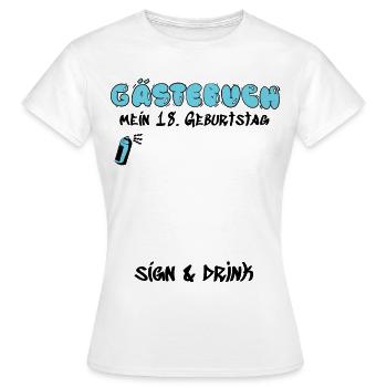 Gästebuch 18. Geburtstag Graffiti Sprayer Geschenk - Frauen T-Shirt - Weiß - Vorne - AI Model Female 172 dark (172cm)